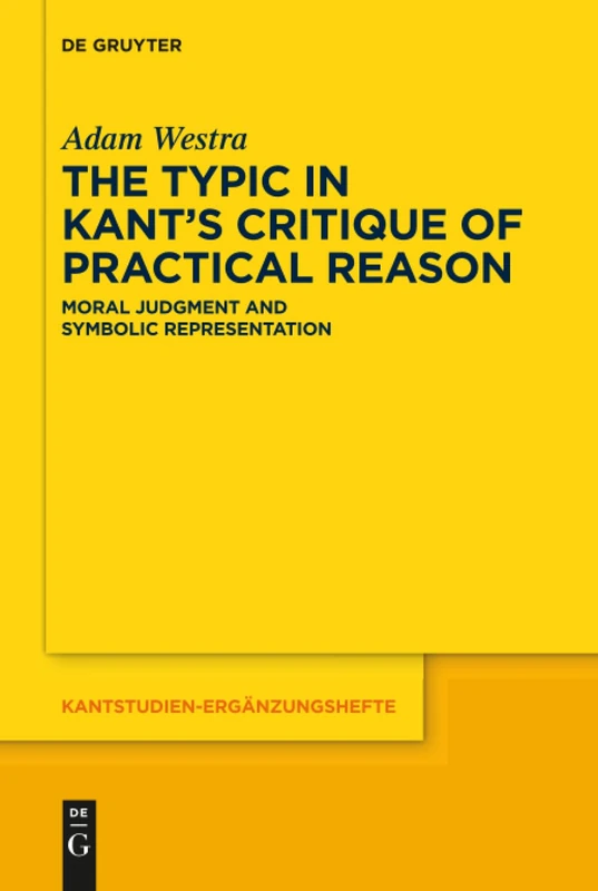 De Gruyter - The Typic in Kant's Critique of Practical Reason