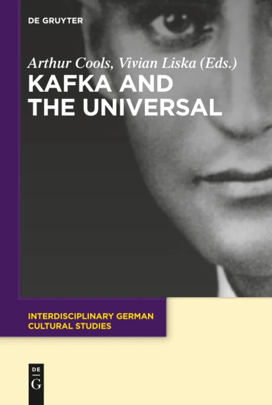 Kafka and the Universal: 21 (Interdisciplinary German Cultural Studies, 21)