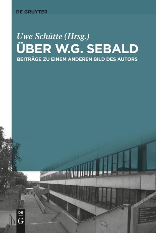 Über W.G. Sebald: Beiträge zu einem anderen Bild des Autors