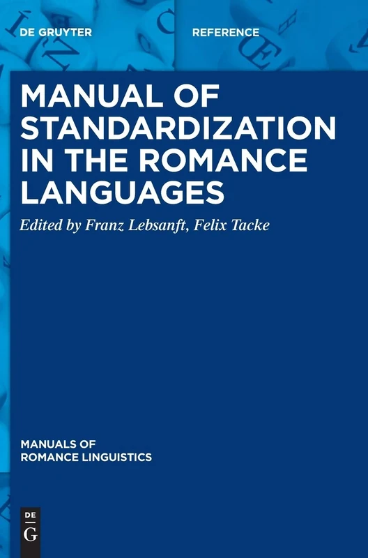 Manual of Standardization in the Romance Languages (Manuals of Romance Linguistics, 24)