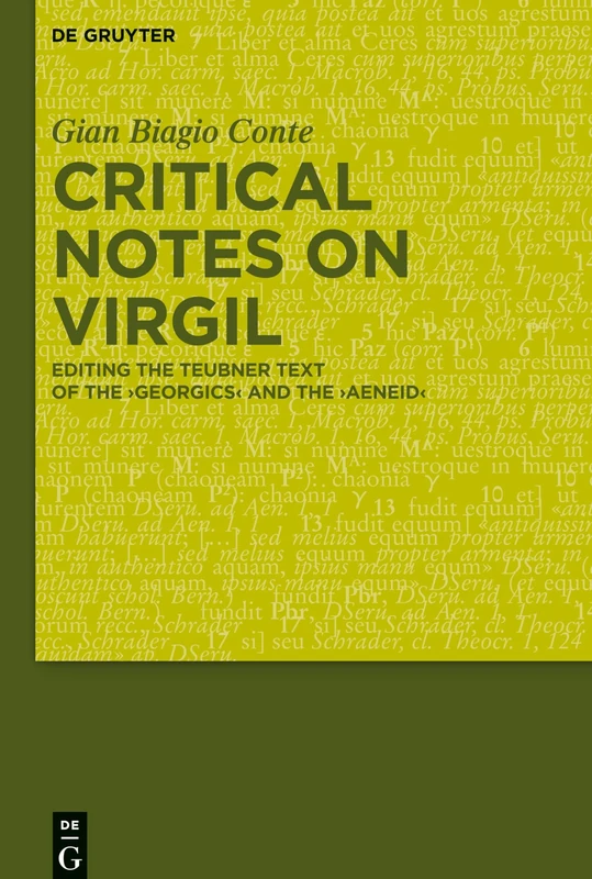 Critical Notes on Virgil: Editing the Teubner Text of the "Georgics" and the "Aeneid"
