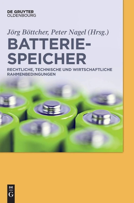 Batteriespeicher: Rechtliche, Technische Und Wirtschaftliche Rahmenbedingungen
