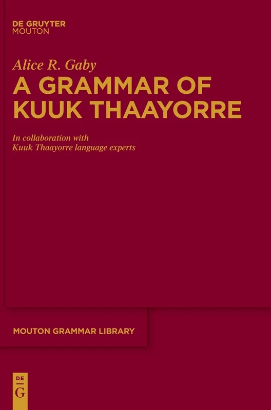 A Grammar of Kuuk Thaayorre: 74 (Mouton Grammar Library [MGL], 74)