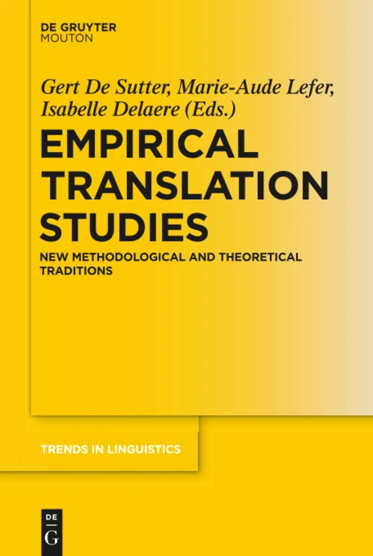 Empirical Translation Studies: New Methodological and Theoretical Traditions: 300 (Trends in Linguistics. Studies and Monographs [TiLSM], 300)
