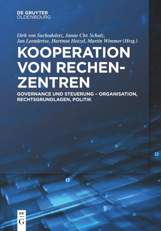 Kooperation von Rechenzentren: Governance Und Steuerung - Organisation, Rechtsgrundlagen, Politik