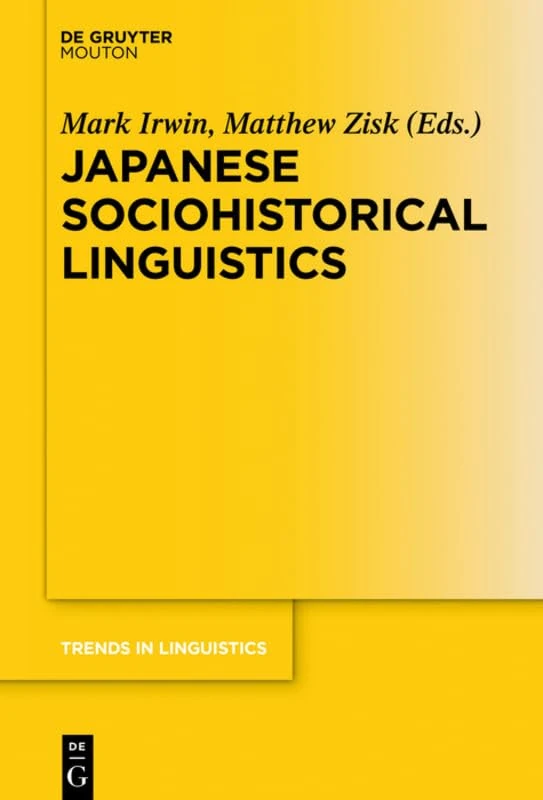 Japanese Sociohistorical Linguistics (Trends in Linguistics. Studies and Monographs [TiLSM], 349)