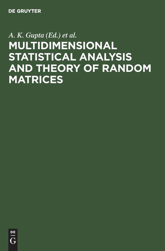 Multidimensional Statistical Analysis and Theory of Random Matrices: Proceedings of the Sixth Eugene Lukacs Symposium, Bowling Green, Ohio, USA, 29–30 March 1996