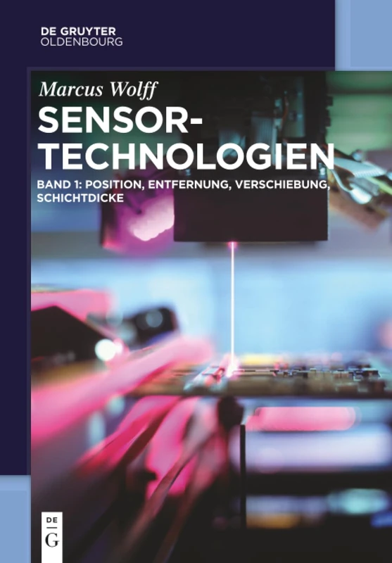 Sensor-Technologien: Position, Entfernung, Verschiebung, Schichtdicke (de Gruyter Studium) - Image 1