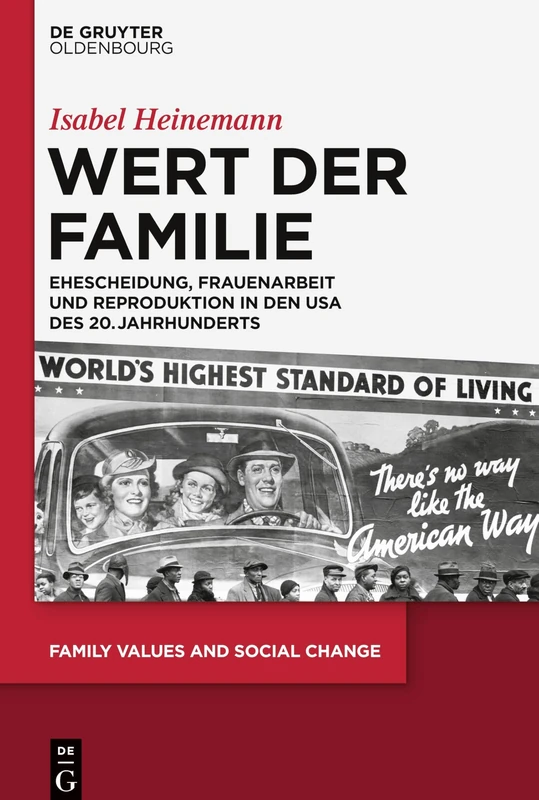 Wert der Familie: Ehescheidung, Frauenarbeit Und Reproduktion in Den USA Des 20. Jahrhunderts: 3 (Family Values and Social Change)