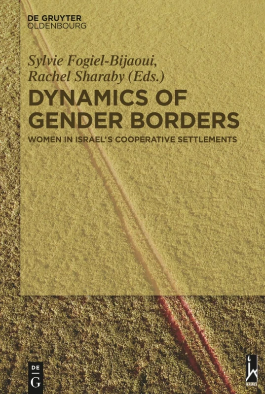 Dynamics of Gender Borders: Women in Israel’s Cooperative Settlements