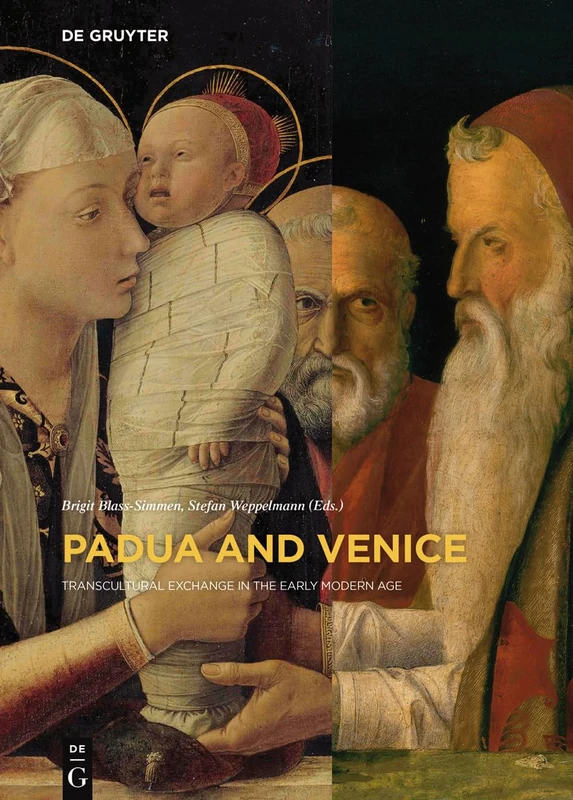 Padua and Venice: Transcultural Exchange in the Early Modern Age (Contact Zones): 4
