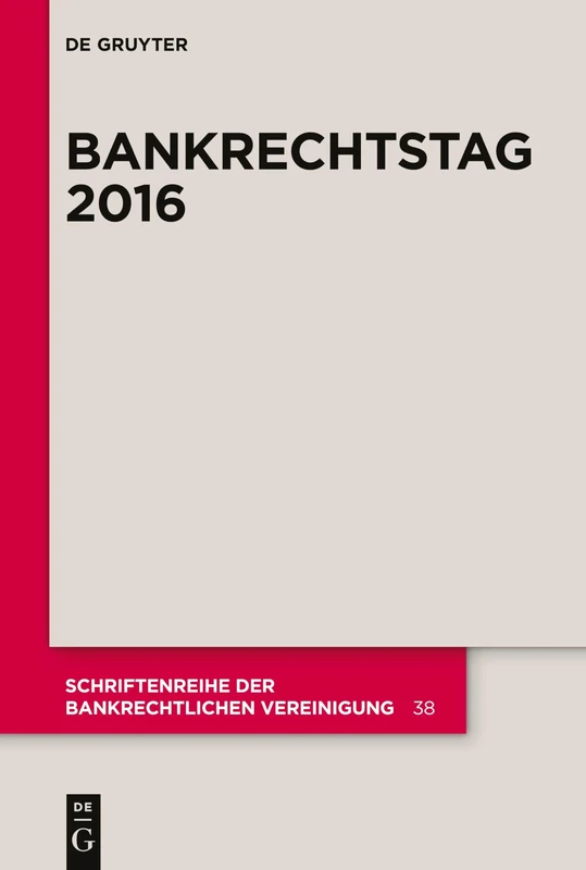 Bankrechtstag 2016: 38 (Schriftenreihe der Bankrechtlichen Vereinigung, 38)