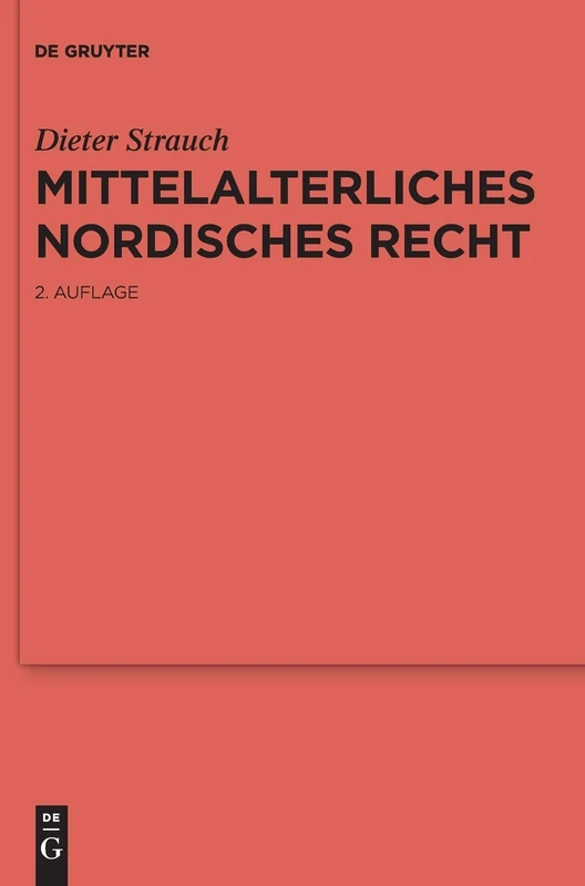 Mittelalterliches Nordisches Recht: Eine Quellenkunde (Reallexikon Der Germanischen Altertumskunde - Erganzungsbande): 97 (Ergänzungsbände zum Reallexikon der Germanischen Altertumskunde, 97)