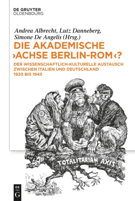 Die akademische "Achse Berlin-Rom"?: Der Wissenschaftlich-Kulturelle Austausch Zwischen Italien Und Deutschland 1920 Bis 1945