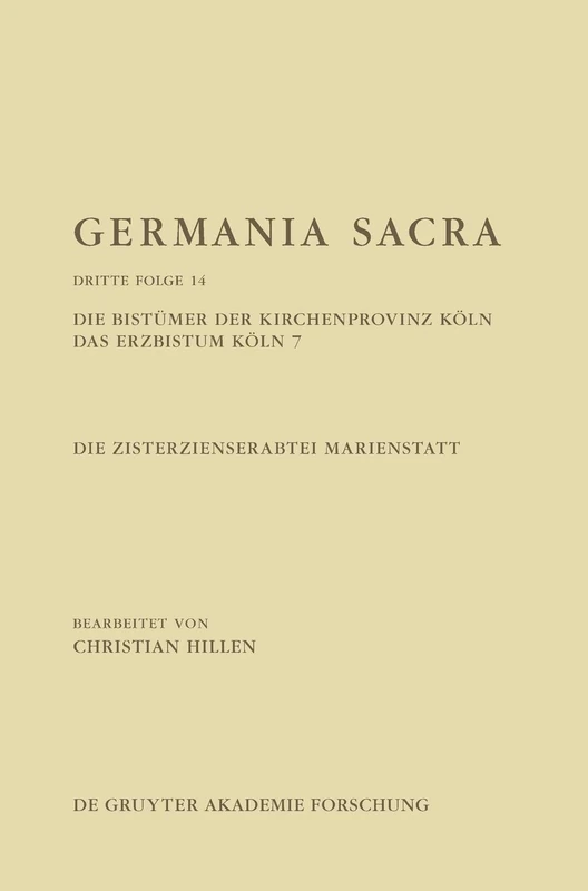 Die Zisterzienserabtei Marienstatt. Die Bistümer der Kirchenprovinz Köln. Das Erzbistum Köln 7: Die Bistümer Der Kirchenprovinz Köln. Das Erzbistum Köln 7