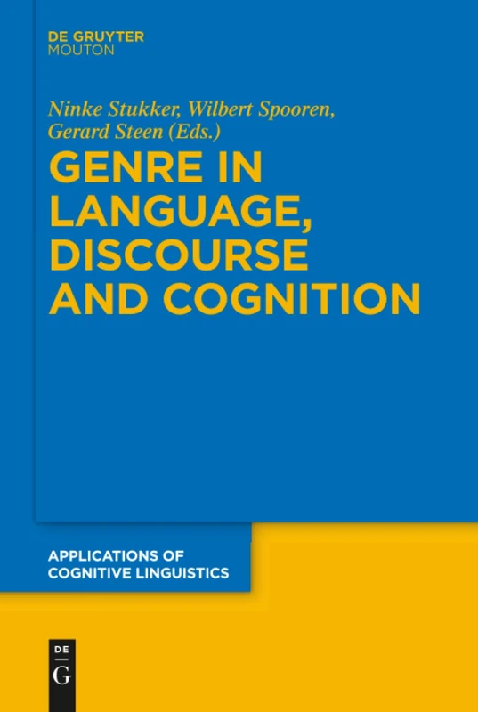 Genre in Language, Discourse and Cognition: 33 (Applications of Cognitive Linguistics [ACL], 33)