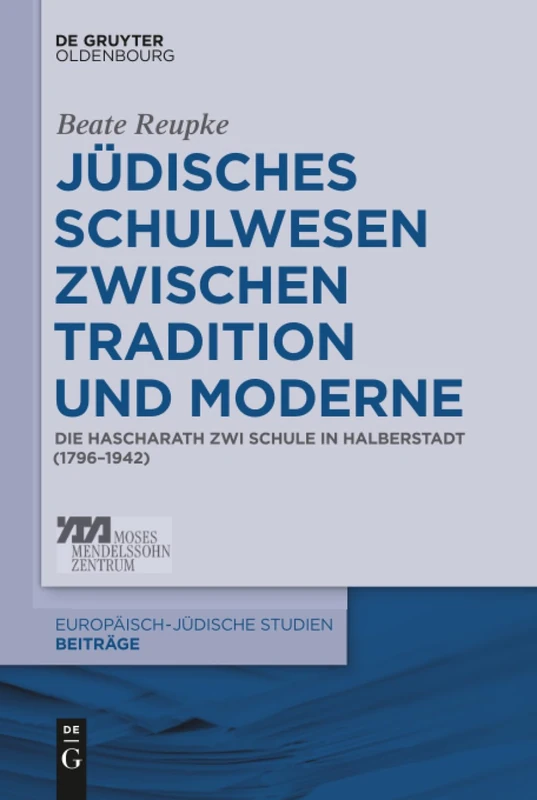 Jüdisches Schulwesen zwischen Tradition und Moderne: Die Hascharath Zwi Schule in Halberstadt (1796-1942): 28 (Europäisch-Jüdische Studien - Beiträge) - Image 1