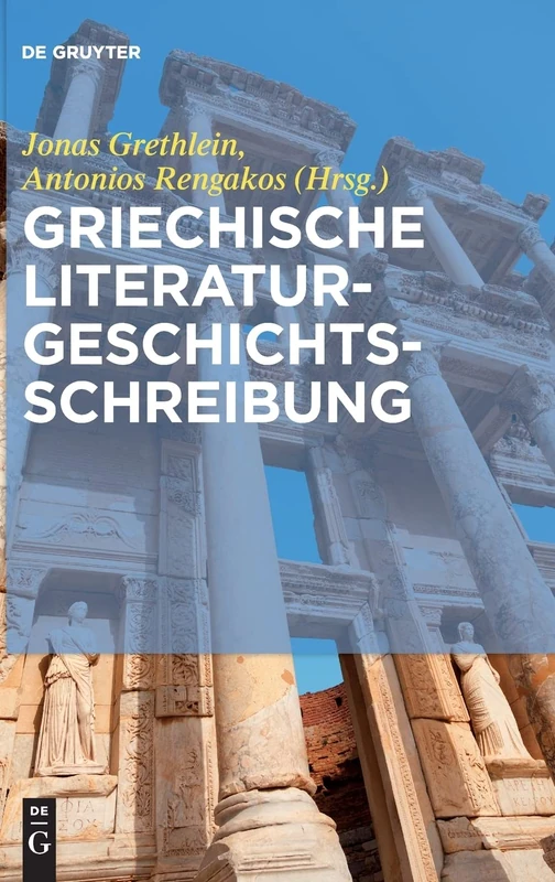 Griechische Literaturgeschichte: Traditionen, Probleme Und Konzepte