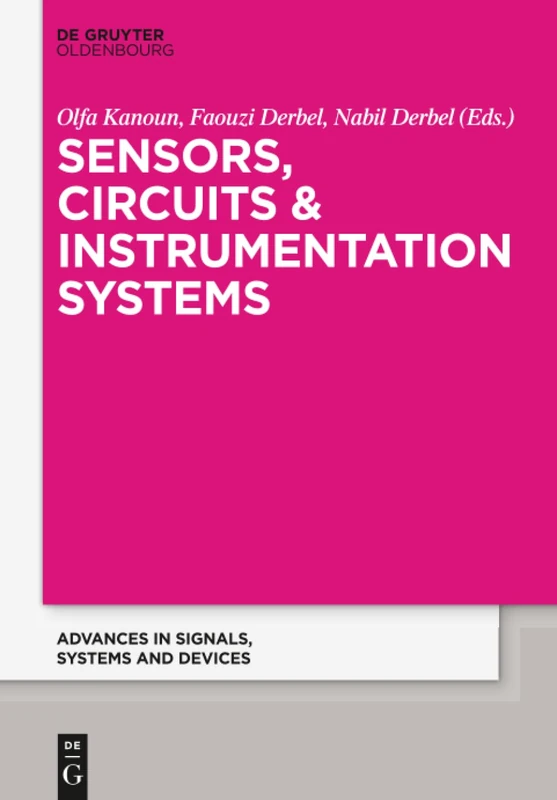 Sensors, Circuits & Instrumentation Systems: Extended Papers from the International Conference: 2 (Advances in Systems, Signals and Devices, 2)