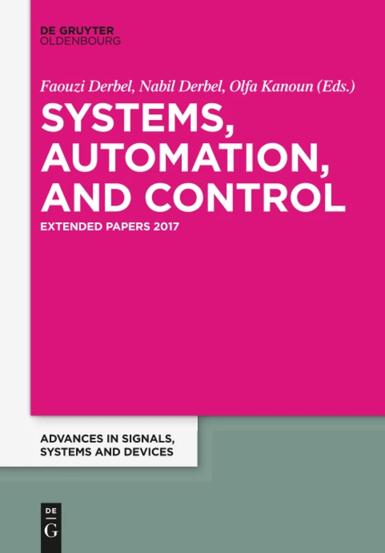 Systems, Automation and Control: 2017: 5 (Advances in Systems, Signals and Devices, 5)