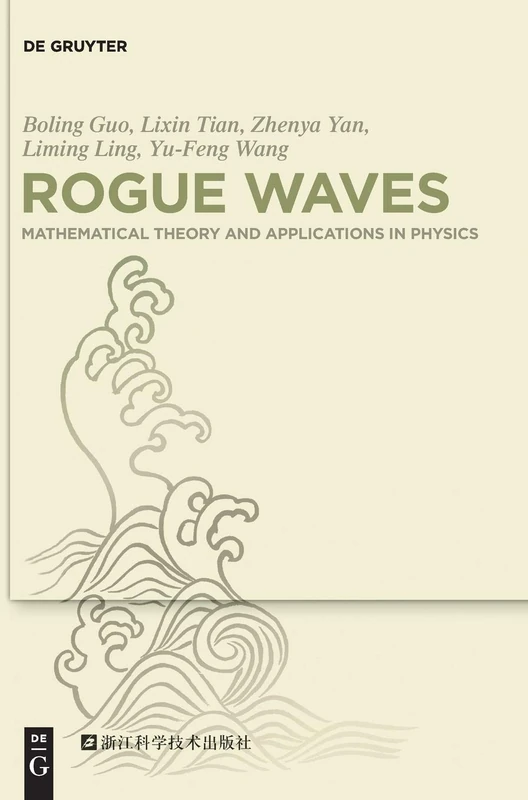 Rogue Waves: Mathematical Theory and Applications in Physics