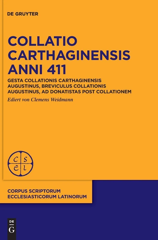 Collatio Carthaginensis anni 411: Gesta collationis Carthaginensis Augustinus, Breviculus collationis Augustinus, Ad Donatistas post collationem: 104 ... Scriptorum Ecclesiasticorum Latinorum, 104)