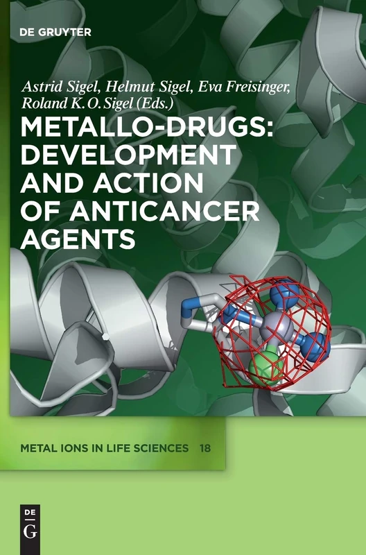 Metallo-Drugs: Development and Action of Anticancer Agents (Metal Ions in Life Sciences): 18