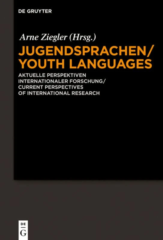 Jugendsprachen/Youth Languages: Aktuelle Perspektiven Internationaler Forschung/Current Perspectives of International Research