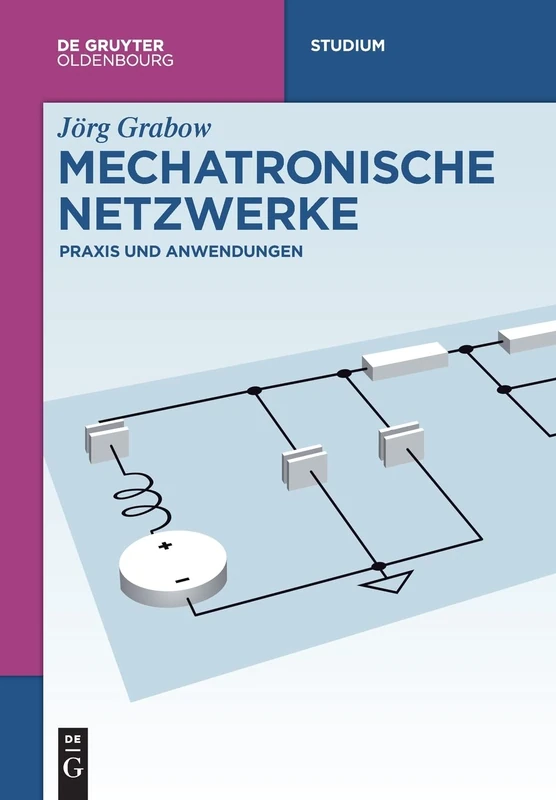 Mechatronische Netzwerke: Praxis Und Anwendungen (de Gruyter Studium)