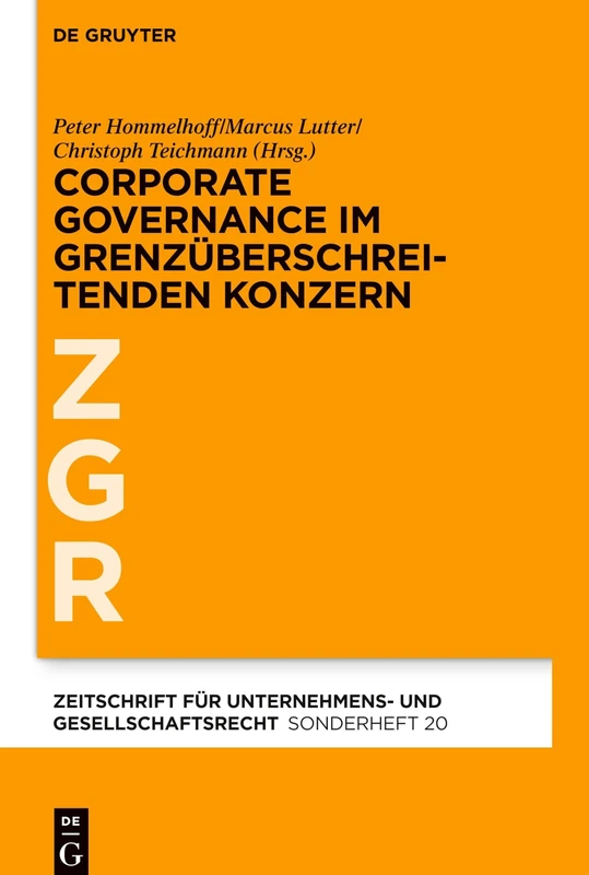 Corporate Governance im grenzüberschreitenden Konzern: 20 (Zeitschrift für Unternehmens- und Gesellschaftsrecht/ZGR – Sonderheft, 20)
