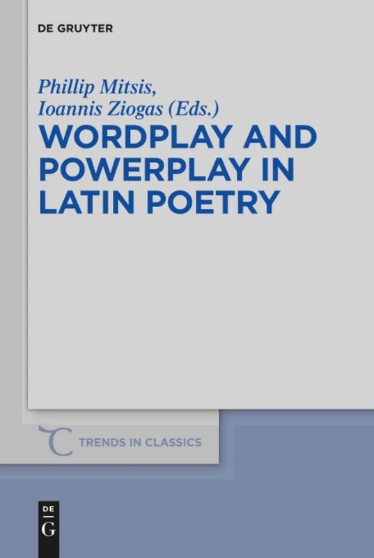 De Gruyter Wordplay and Powerplay in Latin Poetry - Vol 36