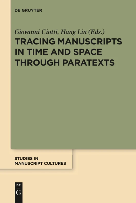 De Gruyter Tracing Manuscripts in Time and Space - Paratexts 7