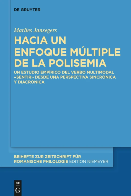 Hacia un enfoque múltiple de la polisemia: Un estudio empírico del verbo multimodal «sentir» desde una perspectiva sincrónica y diacrónica: 407 ... Zeitschrift fur Romanische Philologie, 407)