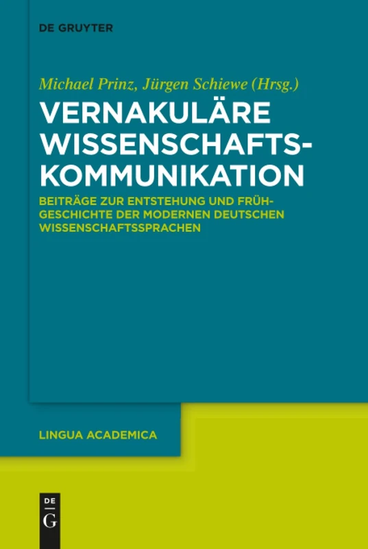 Vernakuläre Wissenschaftskommunikation: Beiträge zur Entstehung und Frühgeschichte der modernen deutschen Wissenschaftssprachen: 1 (Lingua Academica, 1) - Image 1