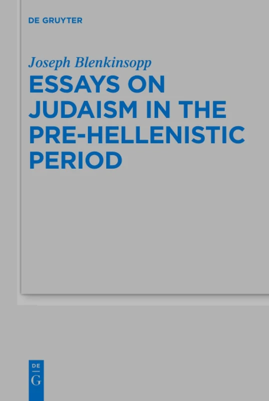 Essays on Judaism in the Pre-Hellenistic Period: 495 (Beihefte zur Zeitschrift fur die Alttestamentliche Wissenschaft, 495)
