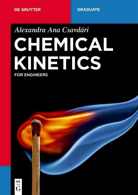 Chemical Kinetics: For Engineers (De Gruyter Textbook)