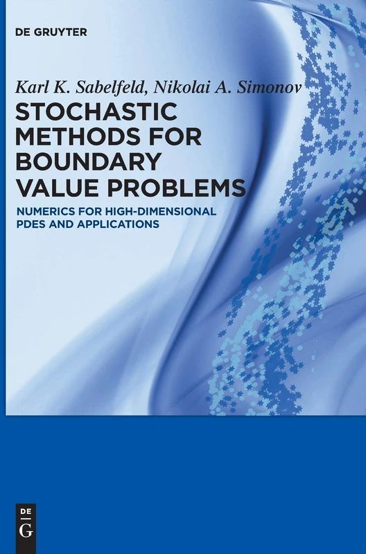 Stochastic Methods for Boundary Value Problems: Numerics for High-dimensional PDEs and Applications
