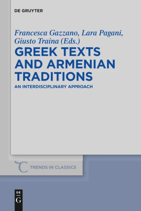 De Gruyter Greek Texts and Armenian Traditions - Volume 39