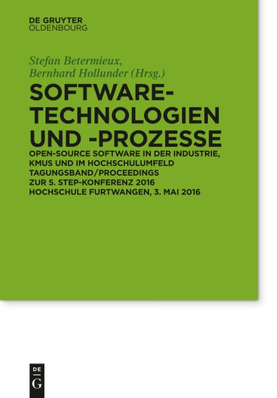 Software-Technologien und Prozesse: Open Source Software in Der Industrie, Kmus Und Im Hochschulumfeld 5. Konferenz Step, 3.5. 2016 in Furtwangen - Image 1