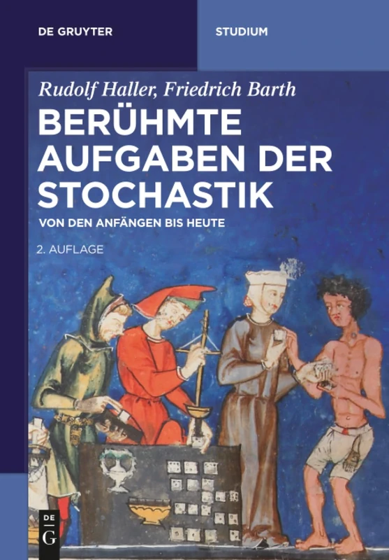Berühmte Aufgaben der Stochastik: Von den Anfängen bis heute (De Gruyter Studium)