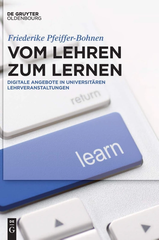 Vom Lehren Zum Lernen: Digitale Angebote in Universitären Lehrveranstaltungen