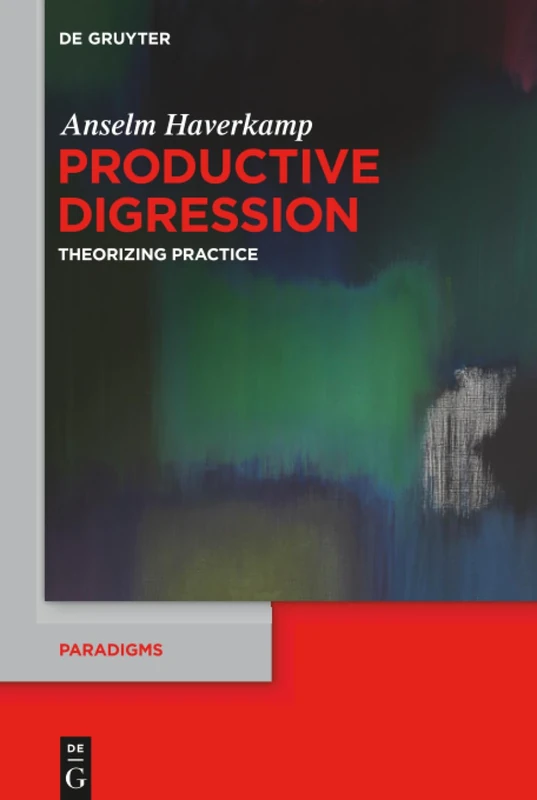 Productive Digression: Theorizing Practice: 5 (Paradigms, 5)