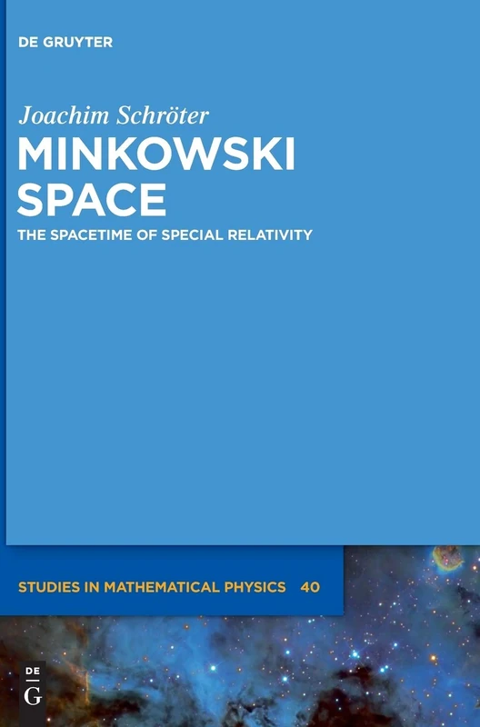 Minkowski Space: The Spacetime of Special Relativity (De Gruyter Studies in Mathematical Physics): 40 - Image 1