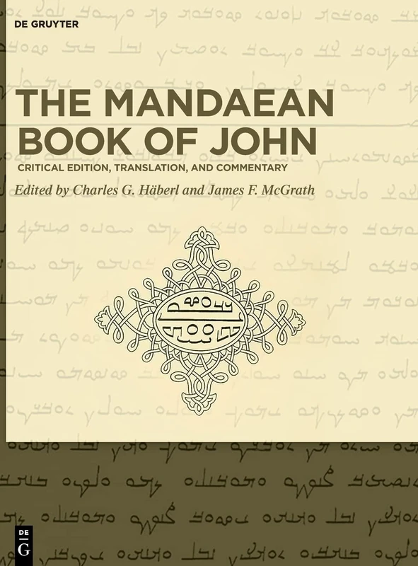 The Mandaean Book of John: Critical Edition, Translation, and Commentary