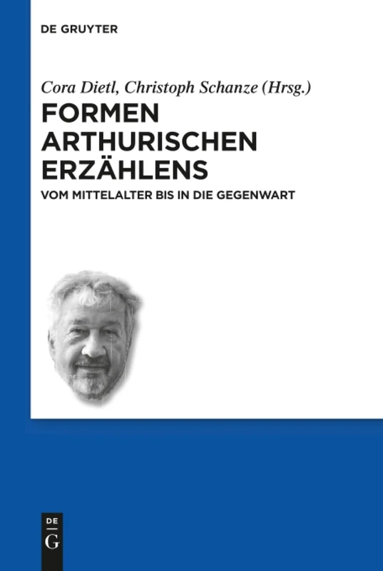 Formen arthurischen Erzählens: Vom Mittelalter bis in die Gegenwart: 12 (Schriften der Internationalen Artusgesellschaft, 12)