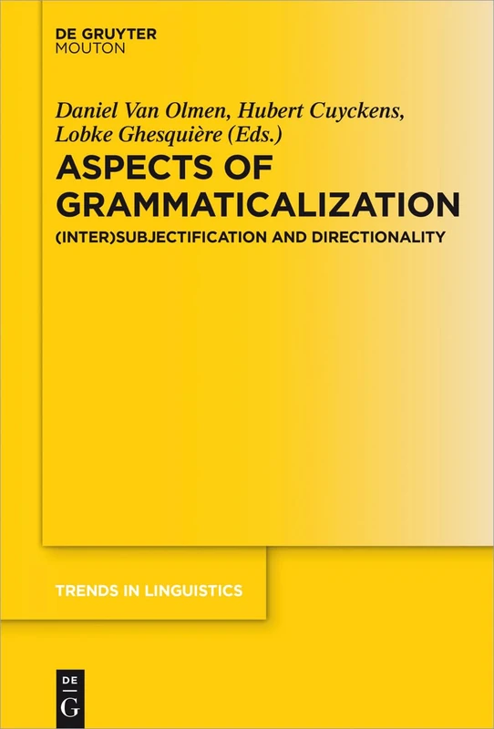 Aspects of Grammaticalization: (Inter)Subjectification and Directionality: 305 (Trends in Linguistics. Studies and Monographs [TiLSM], 305)