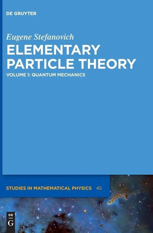Quantum Mechanics: 45 (De Gruyter Studies in Mathematical Physics, 45)