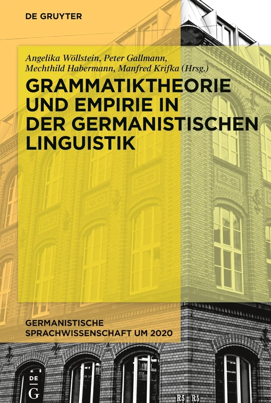 Grammatiktheorie und Empirie in der germanistischen Linguistik: 1 (Germanistische Sprachwissenschaft um 2020, 1)
