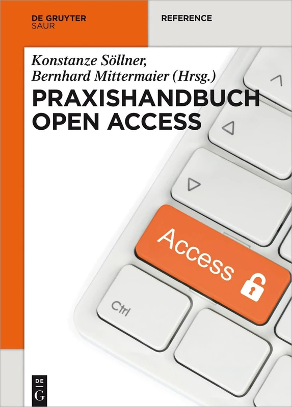 Praxishandbuch Open Access (de Gruyter Praxishandbuch)