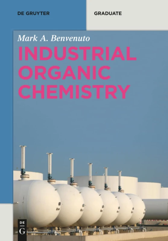 Industrial Organic Chemistry (De Gruyter Textbook)